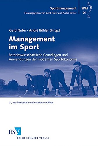 Management im Sport: Betriebswirtschaftliche Grundlagen und Anwendungen der modernen Sportökonomie (Sportmanagement) von Schmidt, Erich Verlag